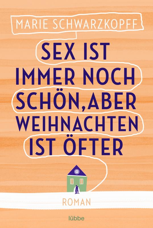 Cover-Bild Sex ist immer noch schön, aber Weihnachten ist öfter