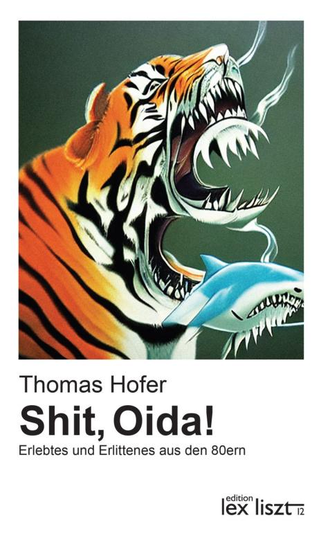 Cover-Bild Shit, Oida! Zweite erweiterte Auflage
