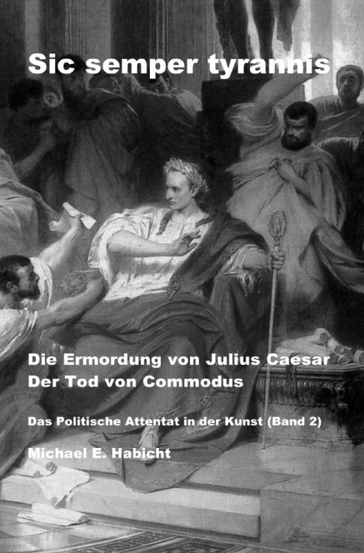Cover-Bild Sic semper tyrannis / Die Ermordung von Julius Caesar. Der Tod von Commodus