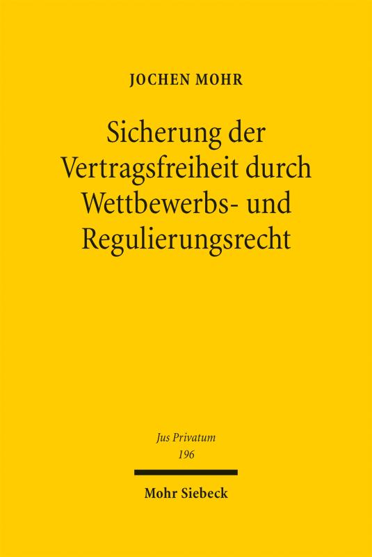 Cover-Bild Sicherung der Vertragsfreiheit durch Wettbewerbs- und Regulierungsrecht