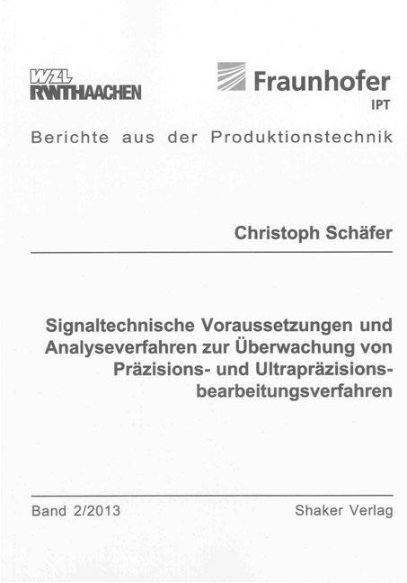 Cover-Bild Signaltechnische Voraussetzungen und Analyseverfahren zur Überwachung von Präzisions- und Ultrapräzisionsbearbeitungsverfahren