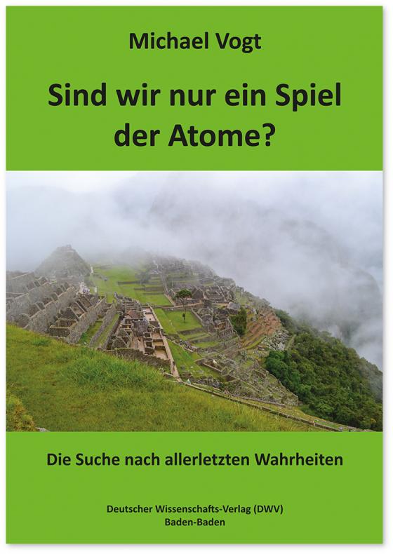Cover-Bild Sind wir nur ein Spiel der Atome?