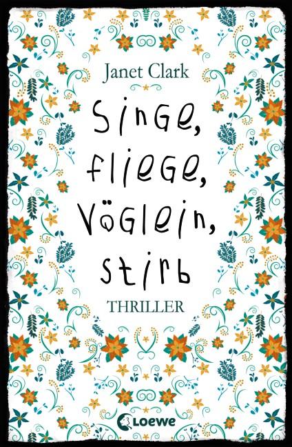 Cover-Bild Singe, fliege, Vöglein, stirb