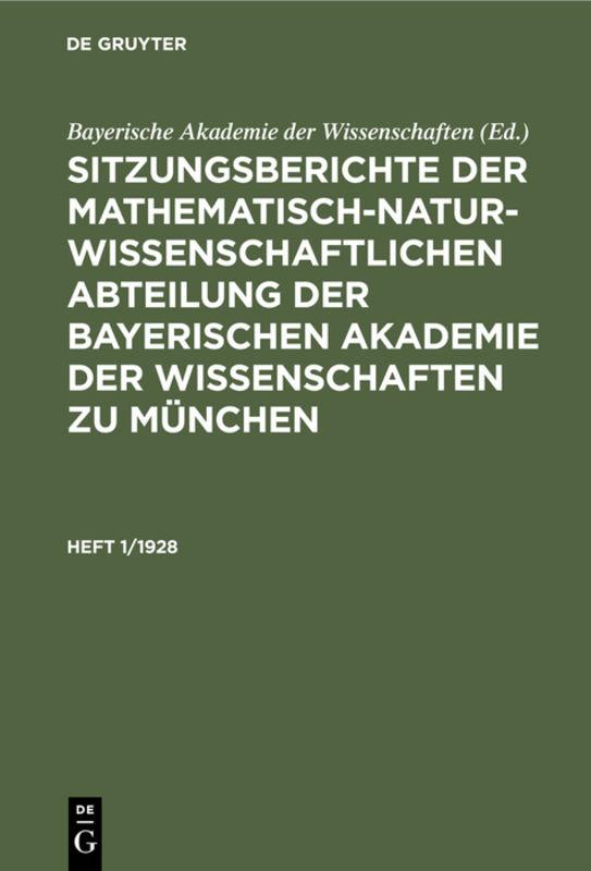 Cover-Bild Sitzungsberichte der Mathematisch-Naturwissenschaftlichen Abteilung... / Sitzungsberichte der Mathematisch-Naturwissenschaftlichen Abteilung.... Heft 1/1928