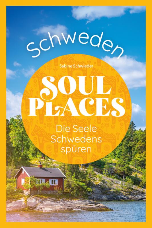 Cover-Bild Soul Places Schweden – Die Seele Schwedens spüren
