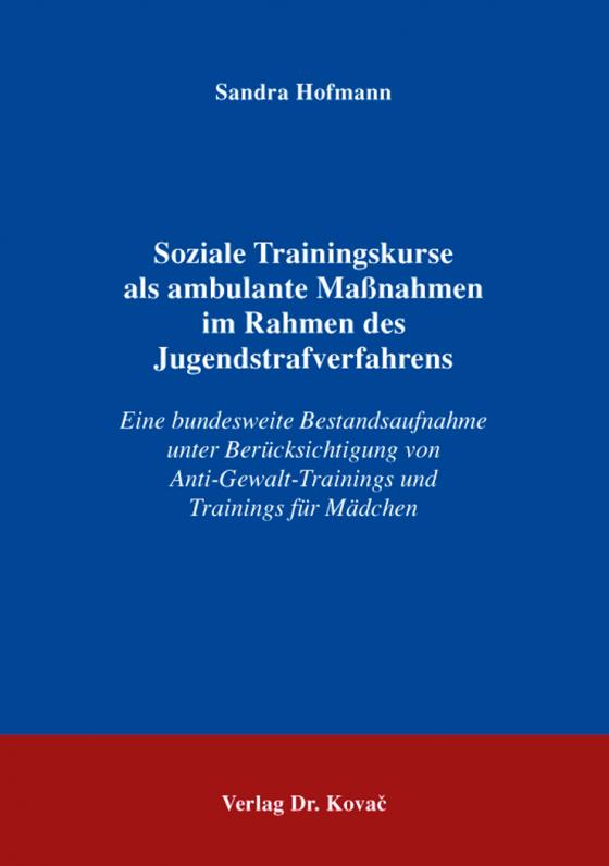 Cover-Bild Soziale Trainingskurse als ambulante Maßnahmen im Rahmen des Jugendstrafverfahrens