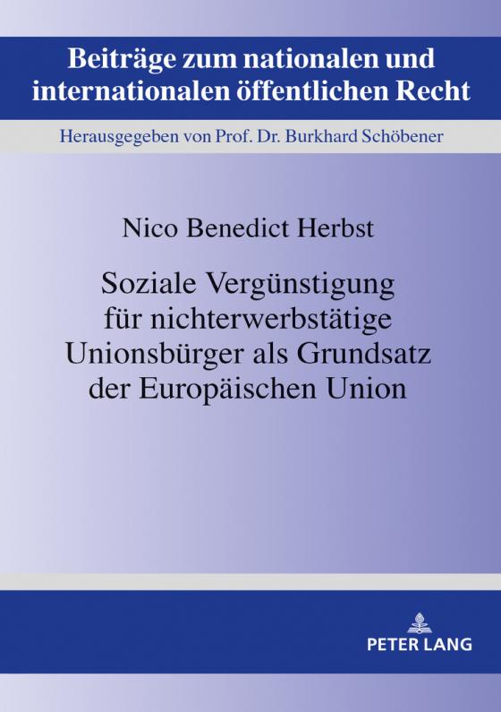 Cover-Bild Soziale Vergünstigung für nichterwerbstätige Unionsbürger als Grundsatz der Europäischen Union