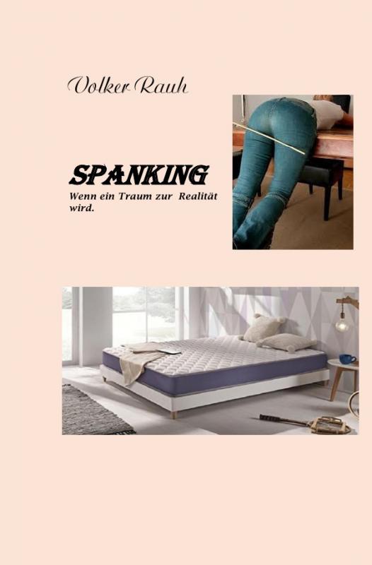 Cover-Bild Spanking. Wenn ein Traum zur Realität wird.