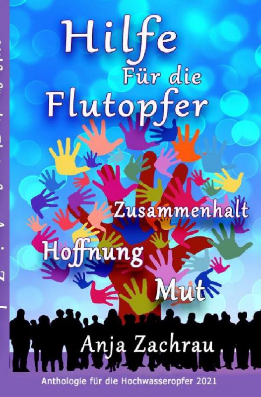 Cover-Bild Spendenbuch-Anthologie Kurzgeschichten / Hilfe Für die Flutopfer - Band 3