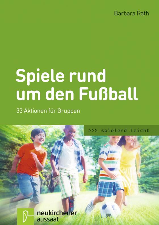 Cover-Bild Spiele rund um den Fußball