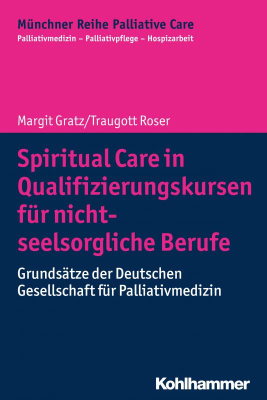 Cover-Bild Spiritual Care in Qualifizierungskursen für nicht-seelsorgliche Berufe