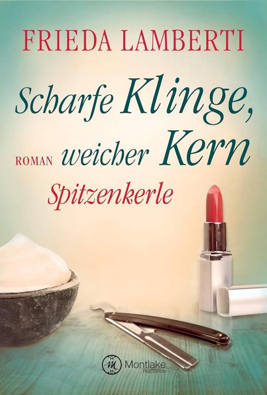 Cover-Bild Spitzenkerle - Scharfe Klinge, weicher Kern