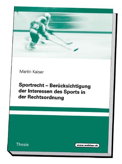 Cover-Bild Sportrecht – Berücksichtigung der Interessen des Sports in der Rechtsordnung