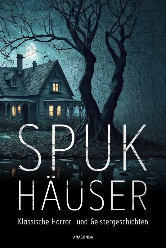 Cover-Bild Spukhäuser. Klassische Horror- und Geistergeschichten