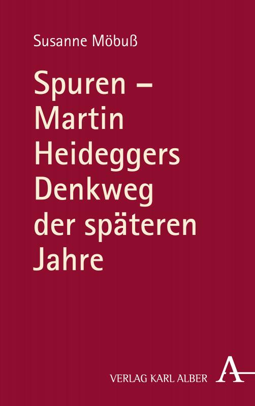 Cover-Bild Spuren – Martin Heideggers Denkweg der späteren Jahre