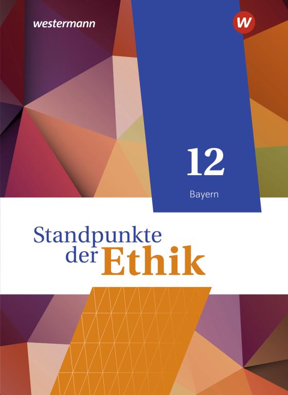 Cover-Bild Standpunkte der Ethik - Lehr- und Arbeitsbuch für die gymnasiale Oberstufe - Ausgabe Bayern 2023
