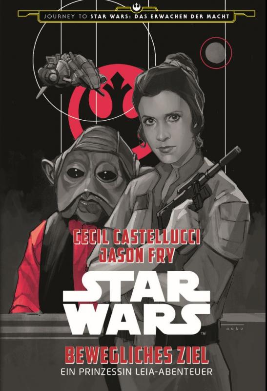 Cover-Bild Star Wars: Bewegliches Ziel - Ein Prinzessin Leia-Abenteuer (Journey to Star Wars: Das Erwachen der Macht)