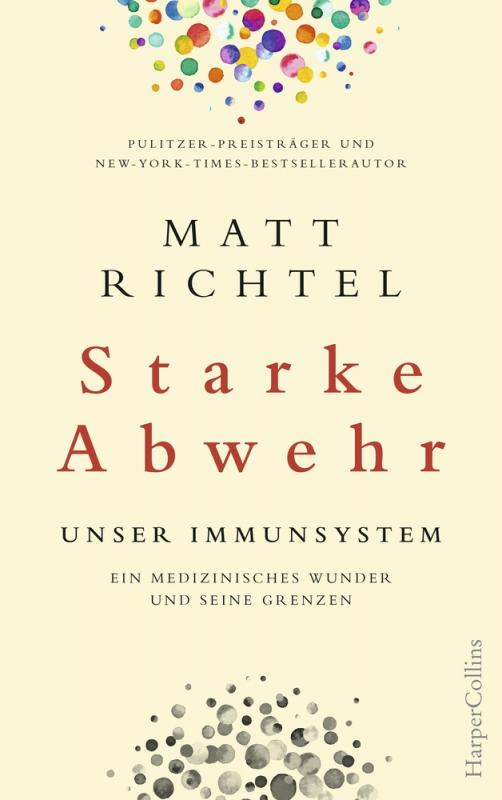 Cover-Bild Starke Abwehr - Unser Immunsystem. Ein medizinisches Wunder und seine Grenzen.