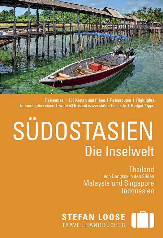 Cover-Bild Stefan Loose Reiseführer Südostasien, Die Inselwelt. Von Thailand bis Indonesien