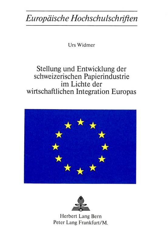 Cover-Bild Stellung und Entwicklung der schweizerischen Papierindustrie im Lichte der wirtschaftlichen Integration Europas