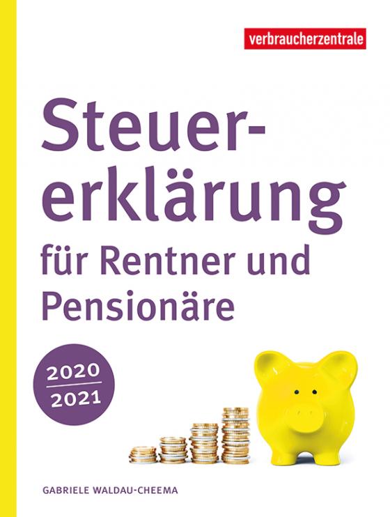 Steuererklärung für Rentner und Pensionäre 2020/2021 ...