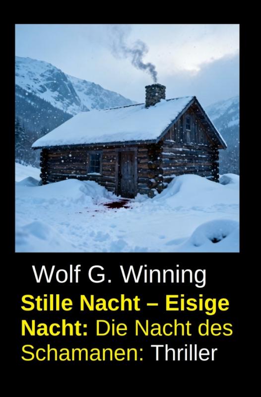 Cover-Bild Stille Nacht – Eisige Nacht: Die Nacht des Schamanen: Thriller