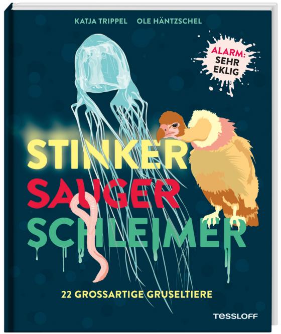 Cover-Bild Stinker, Sauger, Schleimer. 22 großartige Gruseltiere