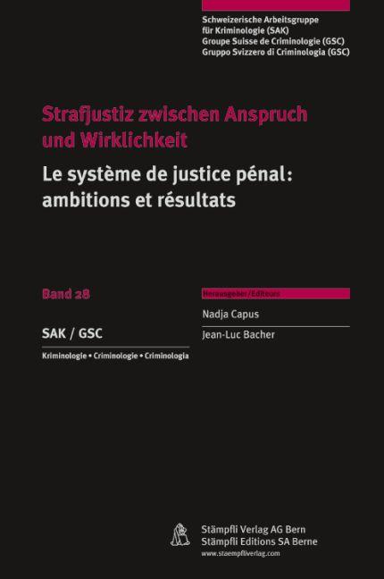 Cover-Bild Strafjustiz zwischen Anspruch und Wirklichkeit /Le système de justice pénale: ambitions et résultats