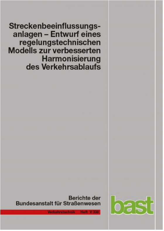 Cover-Bild Streckenbeeinflussungsanlagen – Entwurf eines regelungstechnischen Modells zur verbesserten Modernisierung des Verkehrsablaufs