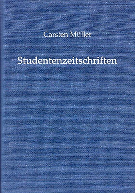 Cover-Bild Studentenzeitschriften. Bestand der Zeitschriften, Periodika und Reihen im Institut für Deutsche Studentengeschichte
