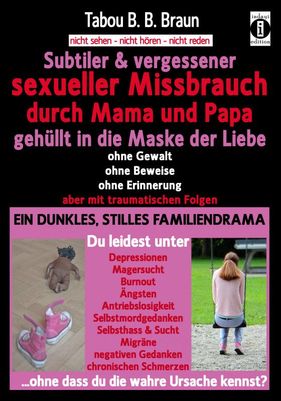 Cover-Bild Subtiler & vergessener sexueller Missbrauch durch Mama und Papa: gehüllt in die Maske der Liebe