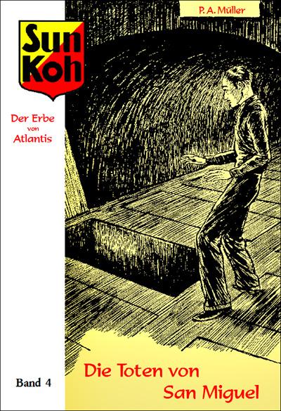 Cover-Bild Sun Koh, der Erbe von Atlantis : Band 4: Die Toten von San Miguel