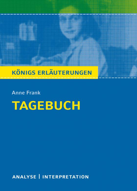 Cover-Bild Tagebuch von Anne Frank. Textanalyse und Interpretation mit ausführlicher Inhaltsangabe und Abituraufgaben mit Lösungen.
