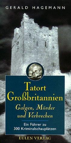 Cover-Bild Tatort Grossbritannien. Galgen, Mörder und Verbrecher