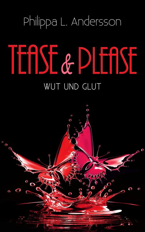 Cover-Bild Tease & Please - Wut und Glut