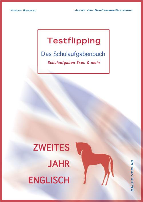 Cover-Bild Testflipping, 2. Jahr Englisch. Das Schulaufgabenbuch. LehrplanPlus.Grammatik, Schulaufgaben, Exen & mehr