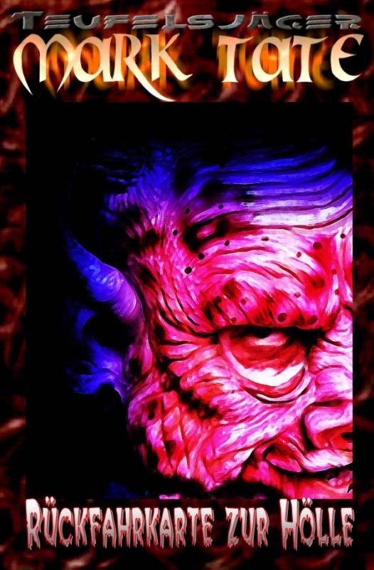 Cover-Bild TEUFELSJÄGER MARK TATE / TEUFELSJÄGER Mark Tate 002: Rückfahrkarte zur Hölle