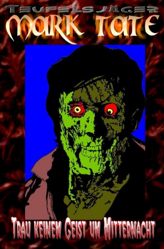 Cover-Bild TEUFELSJÄGER MARK TATE / TEUFELSJÄGER Mark Tate 009: Trau keinem Geist um Mitternacht