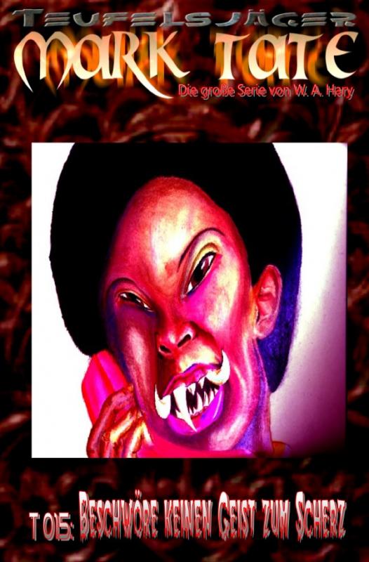 Cover-Bild TEUFELSJÄGER MARK TATE / TEUFELSJÄGER Mark Tate 015: Beschwöre keinen Geist zum Scherz