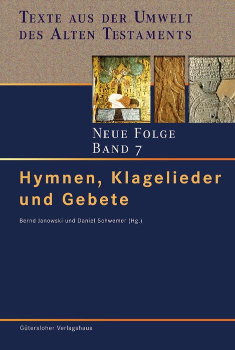 Cover-Bild Texte aus der Umwelt des Alten Testaments. Neue Folge. (TUAT-NF) / Hymnen, Klagelieder und Gebete