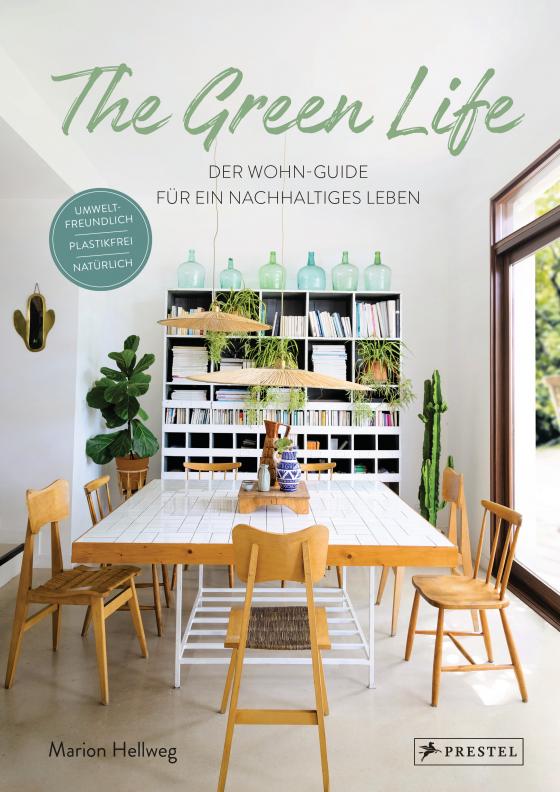 Cover-Bild The Green Life: Der Wohn-Guide für ein nachhaltiges Leben