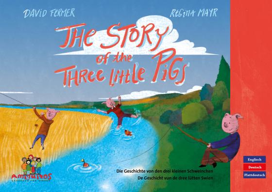 Cover-Bild The Story of the three little Pigs - De Geschicht vun de dree lütten Swien - Die Geschichte von den drei kleinen Schweinchen