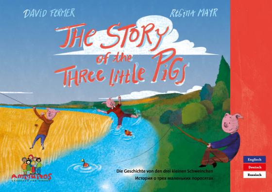 Cover-Bild The Story of the three little Pigs - История о трех маленьких поросятах - Die Geschichte von den drei kleinen Schweinchen