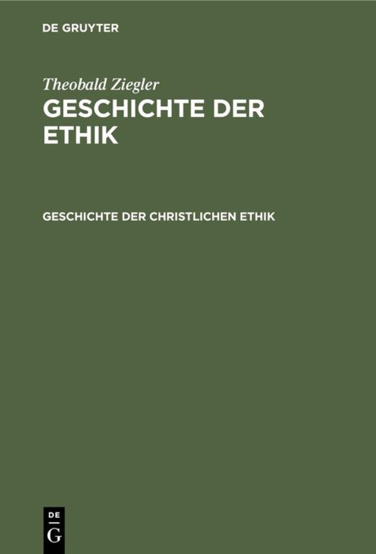 Cover-Bild Theobald Ziegler: Geschichte der Ethik / Geschichte der christlichen Ethik