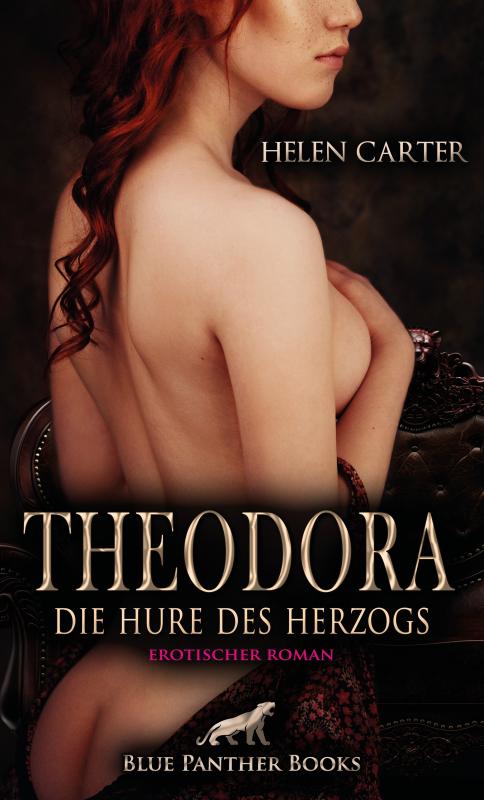 Cover-Bild Theodora - Die Hure des Herzogs | Erotischer Roman