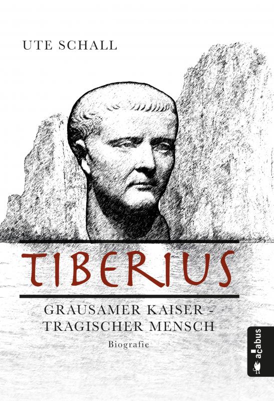 Cover-Bild Tiberius. Grausamer Kaiser - tragischer Mensch