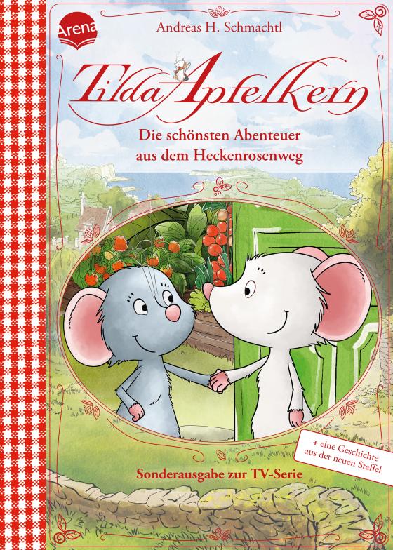 Cover-Bild Tilda Apfelkern. Die schönsten Abenteuer aus dem Heckenrosenweg (Sonderausgabe zur TV-Serie)
