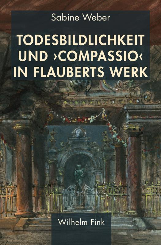 Cover-Bild Todesbildlichkeit und 'compassio' in Flauberts Werk