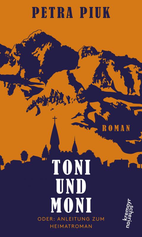 Cover-Bild Toni und Moni oder: Anleitung zum Heimatroman