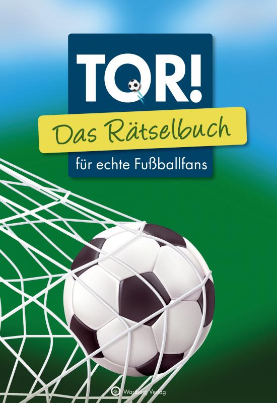 Cover-Bild Tor! Das Rätselbuch für echte Fußballfans